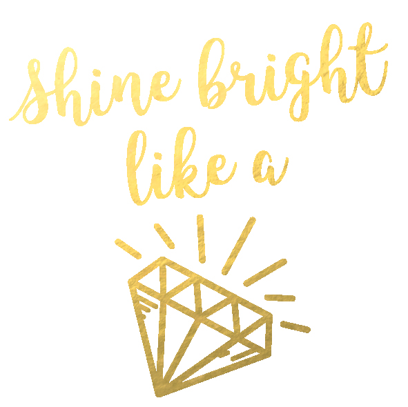 Shine bright like a Diamond